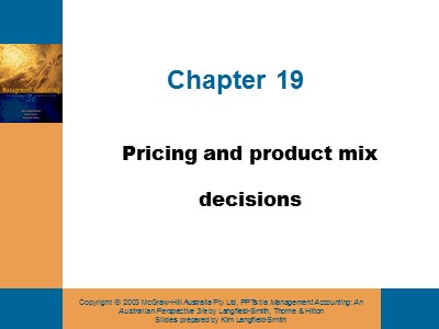 Kế toán - Kiểm toán - Chapter 19: Pricing and product mix decisions