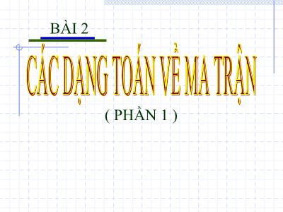 Toán học - Bài 2: Các dạng toán về ma trận