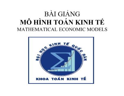 Bài giảng Mô hình toán kinh tế - Chương I: Phân tích mô hình toán kinh tế