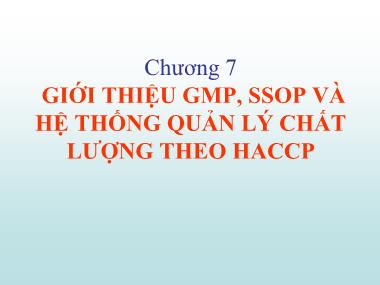 Công nghệ thực phẩm - Chương 7: Giới thiệu gmp, ssop và hệ thống quản lý chất lượng theo HACCP