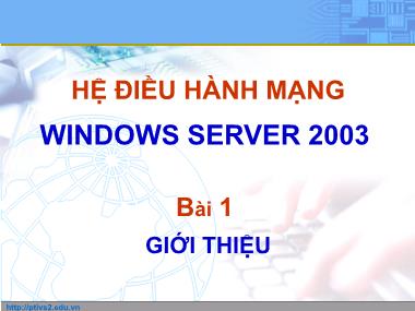 Hệ điều hành mạng Windows server 2003 - Bài 1 giới thiệu