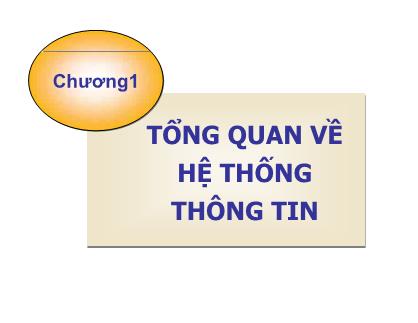 Hệ thống thông tin - Chương 12: Tổng quan về hệ thống thông tin