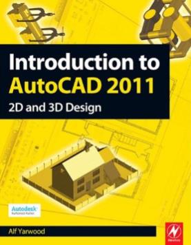 Introduction to autocad 2011 2D and 3D design