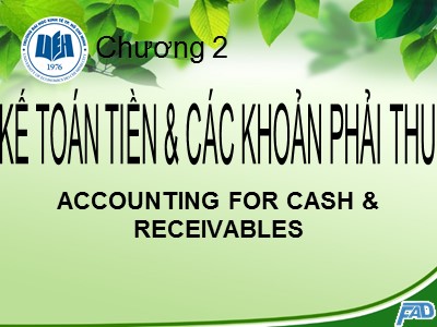 Kế toán tài chính - Chương số 2: Kế toán tiền và các khoản phải thu
