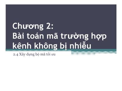 Lý thuyết thông tin - Chương 2: Bài toán mã trường hợp kênh không bị nhiễu