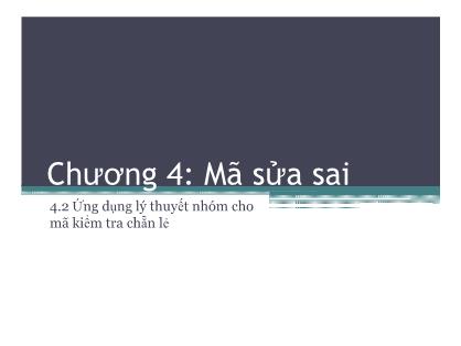 Lý thuyết thông tin - Chương 4: Mã sửa sai