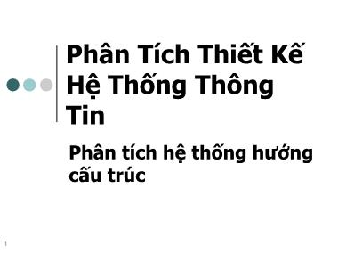 Phân tích thiết kế hệ thống thông tin - Phân tích hệ thống hướng cấu trúc