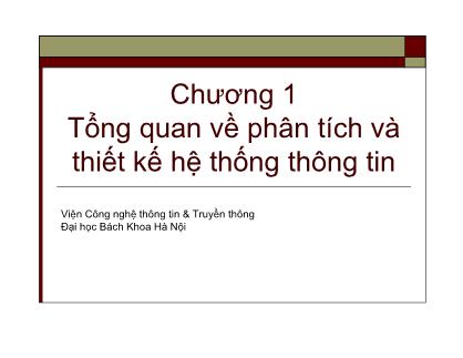 Phân tích và thiết kế hệ thống thông tin - Chương 1: Tổng quan về phân tích và thiết kế hệ thống thông tin