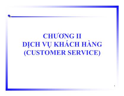 Quản trị logistics - Chương II: Dịch vụ khách hàng (customer service)