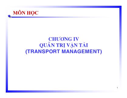 Quản trị logistics - Chuong IV: Quản trị vận tải (transport management)