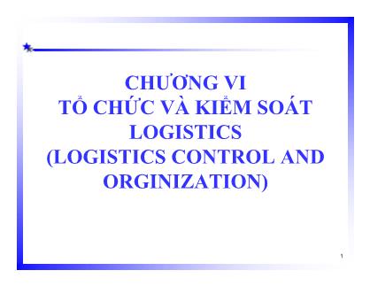 Quản trị logistics - Chương VI: Tổ chức và kiểm soát logistics (logistics control and orginization)