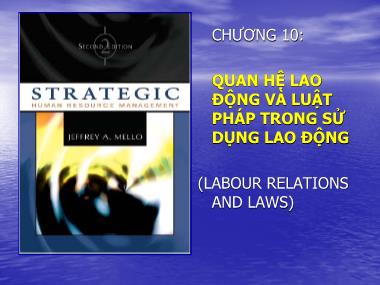 Quản trị nhân sự - Chương 10: Quan hệ lao động và luật pháp trong sử dụng lao động