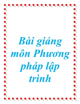 Bài giảng môn học Phương pháp lập trình