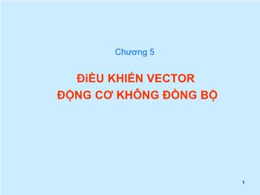 Bài giảng Truyền dòng điện - Chương 5: Điều khiển vector động cơ không đồng bộ