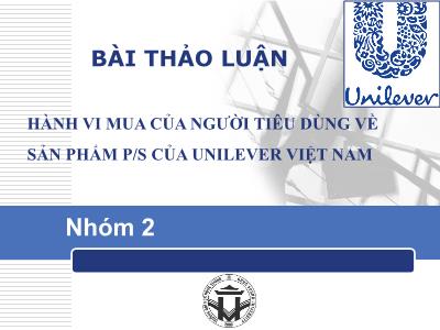 Bài thảo luận Hành vi mua của người tiêu dùng về sản phẩm P / S của unilever Việt Nam