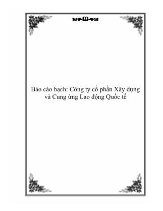 Báo cáo bạch: Công ty cổ phần xây dựng và cung ứng lao động quốc tế