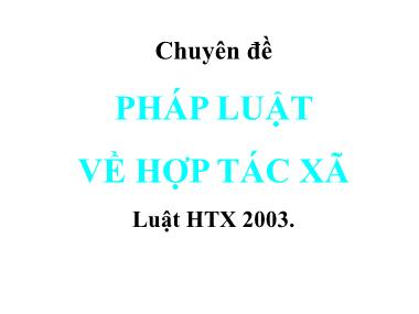 Chuyên đề Pháp luật về hợp tác xã