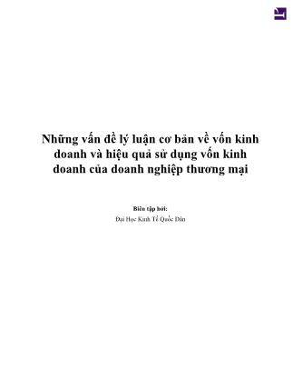 Đề tài Những vấn đề lý luận cơ bản về vốn kinh doanh và hiệu quả sử dụng vốn kinh doanh của doanh nghiệp thương mại