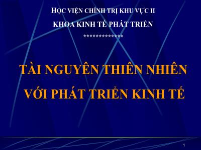 Kinh tế phát triển - Tài nguyên thiên nhiên với phát triển kinh tế