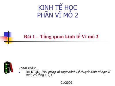 Kinh tế Vĩ mô 2 - Bài 1: Tổng quan kinh tế Vĩ mô 2