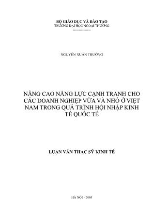 Luận văn Nâng cao năng lực cạnh tranh cho các doanh nghiệp vừa và nhỏ ở Việt Nam trong quá trình hội nhập kinh tế quốc tế