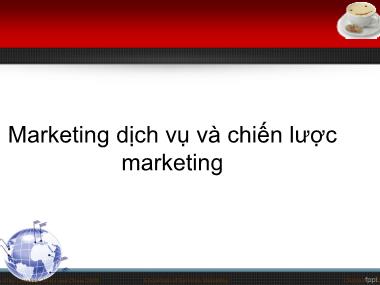 Marketing dịch vụ và chiến lược marketing