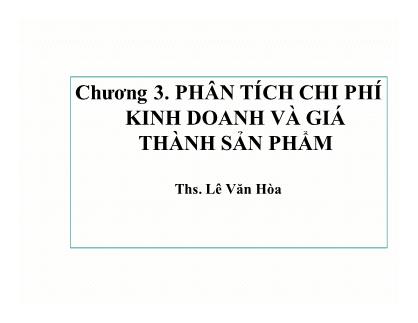 Quản trị kinh doanh - Chương 3: Phân tích chi phí kinh doanh và giá thành sản phẩm