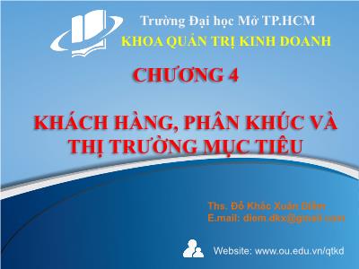 Quản trị kinh doanh - Chương 4: Khách hàng, phân khúc và thị trường mục tiêu