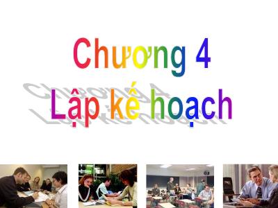 Quản trị kinh doanh - Chương 4: Lập kế hoạch