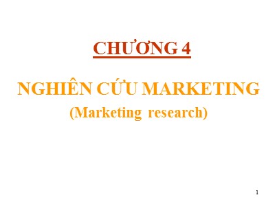 Quản trị marketing - Chương 4: Nghiên cứu marketing (marketing research)