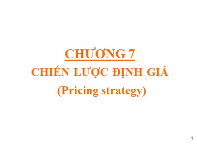Quản trị marketing - Chương 7: Chiến lược định giá