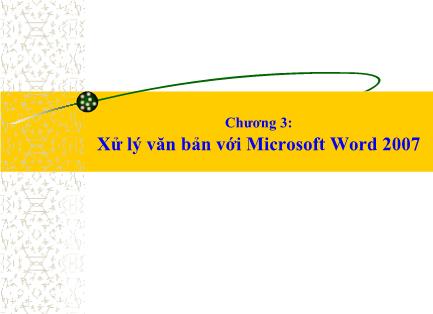 Tin học căn bản - Chương 3: Xử lý văn bản với Microsoft Word 2007