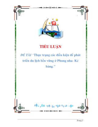 Đề tài Thực trạng các điều kiện để phát triển du lịch bền vững ở Phong Nha - Kẻ Bàng