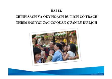 Du lịch dịch vụ - Bài 12: Chính sách và quy hoạch du lịch có trách nhiệm đối với các cơ quan quản lý du lịch