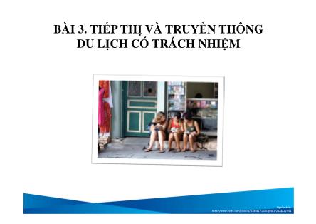 Du lịch dịch vụ - Bài 3: Tiếp thị và truyền thông du lịch có trách nhiệm