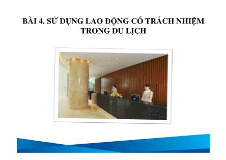 Du lịch dịch vụ - Bài 4: Sử dụng lao động có trách nhiệm trong du lịch