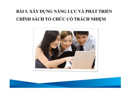 Du lịch dịch vụ - Bài 5: Xây dựng năng lực và phát triển chính sách tổ chức có trách nhiệm