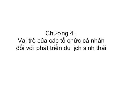 Du lịch sinh thái - Ecotourism - Chương 4: Vai trò của các tổ chức cá nhân đối với phát triển du lịch sinh thái