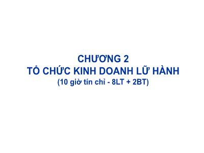 Marketing dịch vụ - Chương 2: Tổ chức kinh doanh lữ hành