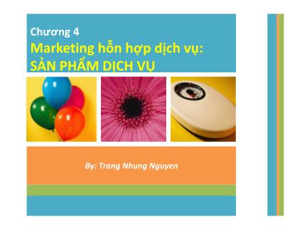 Marketing dịch vụ - Chương 4: Marketing hỗn hợp dịch vụ: Sản phẩm dịch vụ