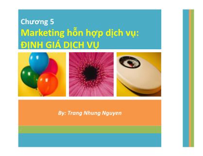 Marketing dịch vụ - Chương 5: Marketing hỗn hợp dịch vụ: Định giá dịch vụ