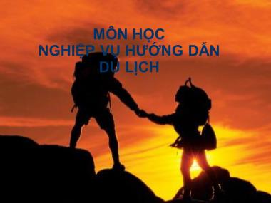 Nghiệp vụ hướng dẫn du lịch - Chương 1: Khái quát về hoạt động hướng dẫn du lịch