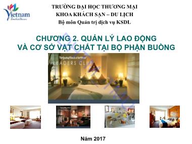 Quản trị buồng khách sạn - Chương 2: Quản lý lao động và cơ sở vật chất tại bộ phận buồng