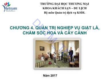 Quản trị buồng khách sạn - Chương 4: Quản trị nghiệp vụ giặt là, chăm sóc hoa và cây cảnh