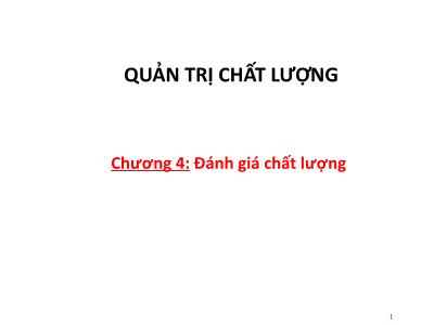 Quản trị chất lượng - Chương 4: Đánh giá chất lượng