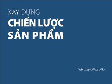 Quản trị chiến lược - Xây dựng chiến lược sản phẩm