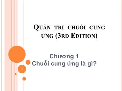 Quản trị chuỗi cung ứng - Chương 1: Chuỗi cung ứng là gì