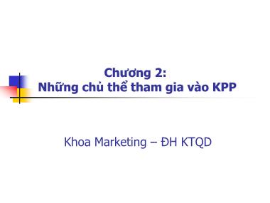 Quản trị kinh doanh - Chương 2: Những chủ thể tham gia vào KPP