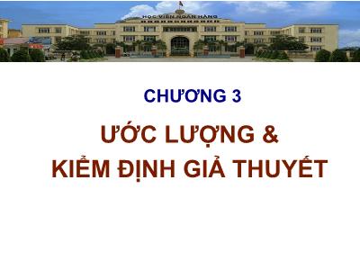 Quản trị kinh doanh - Chương 3: Ước lượng và kiểm định giả thuyết