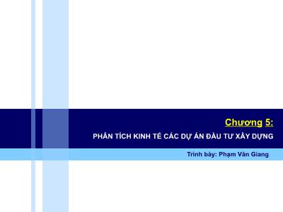 Quản trị kinh doanh - Chương 5: Phân tích kinh tế các dự án đầu tư xây dựng